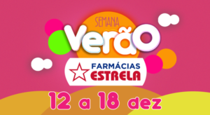 SEMANA VERÃO FARMÁCIAS ESTRELA